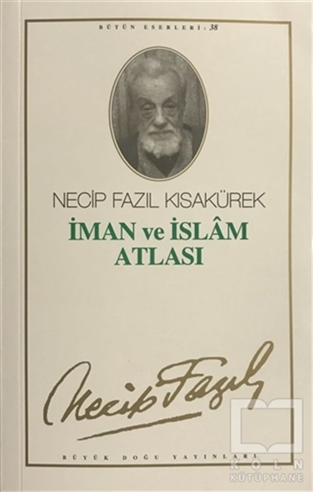 Necip Fazıl Kısakürekİslam Eğitimiİman ve İslam Atlası : 32 - Necip Fazıl Bütün Eserleri