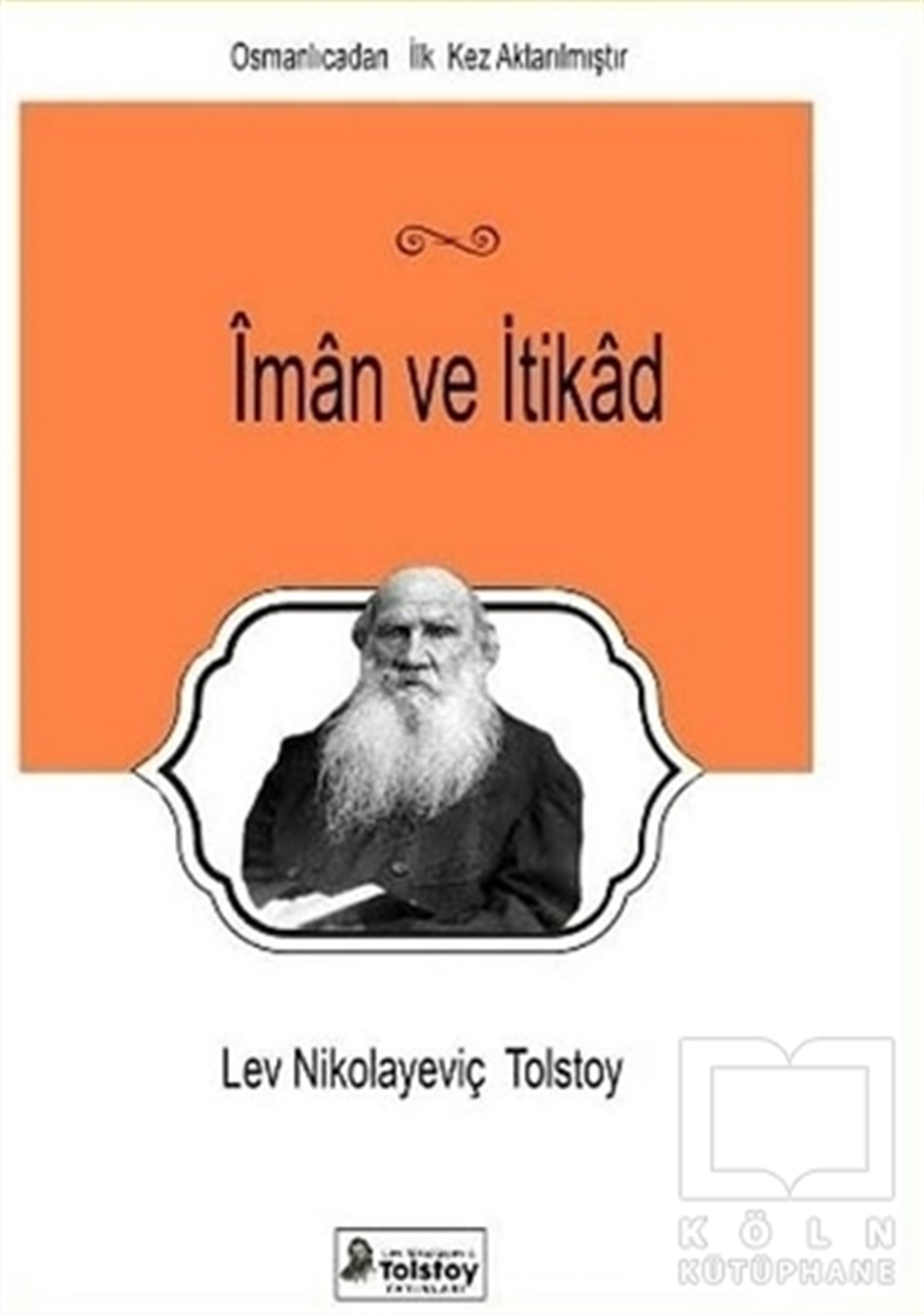 Lev Nikolayeviç TolstoyDiğerİman ve İtikad