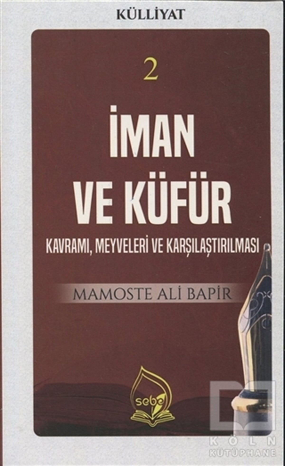 Mamoste Ali BapirDiğerİman ve Küfür (Külliyat 2)