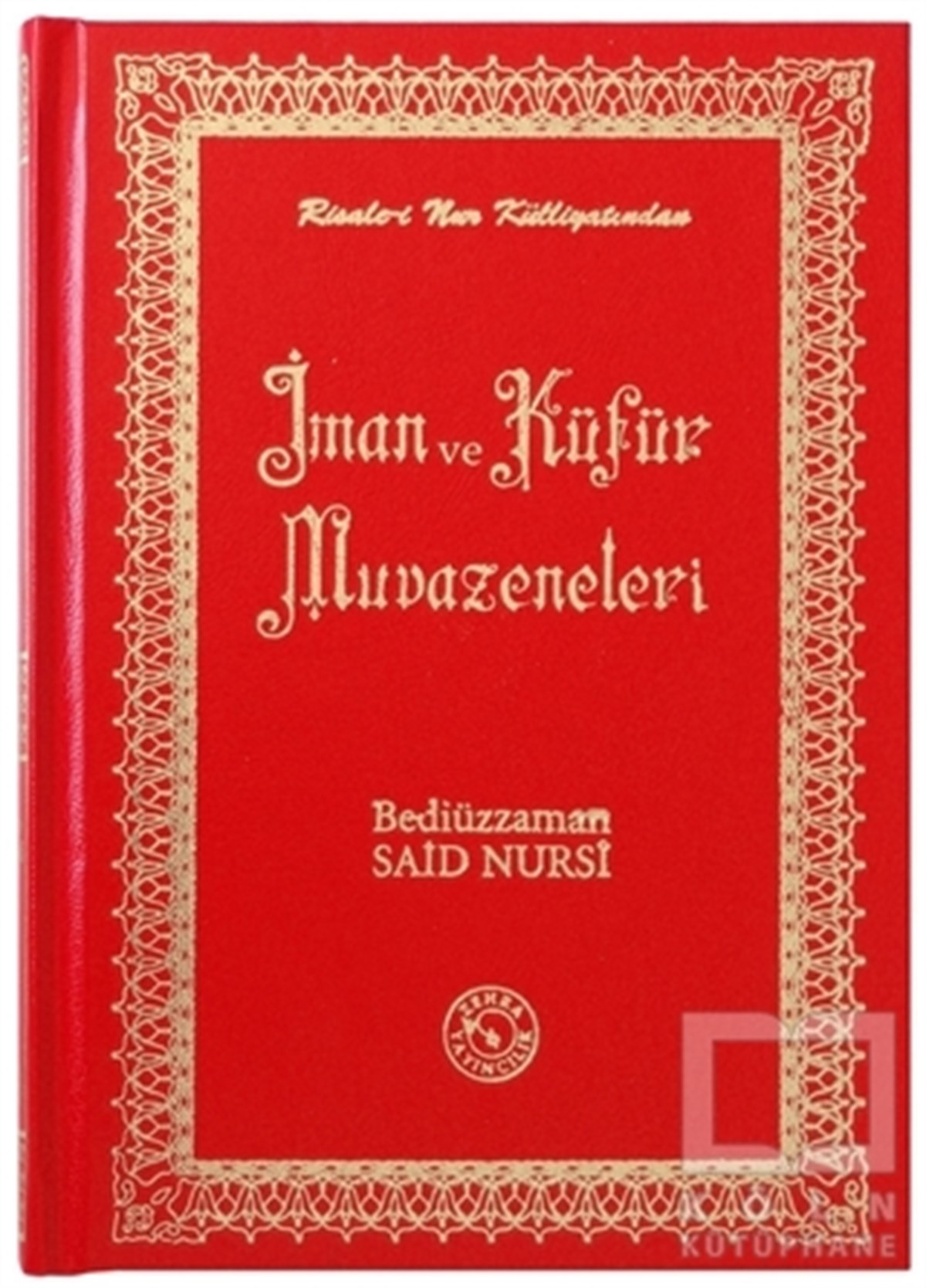 Bediüzzaman Said-i Nursiİslam Eğitimi Kitaplarıİman ve Küfür Muvazeneleri (Büyük Boy)