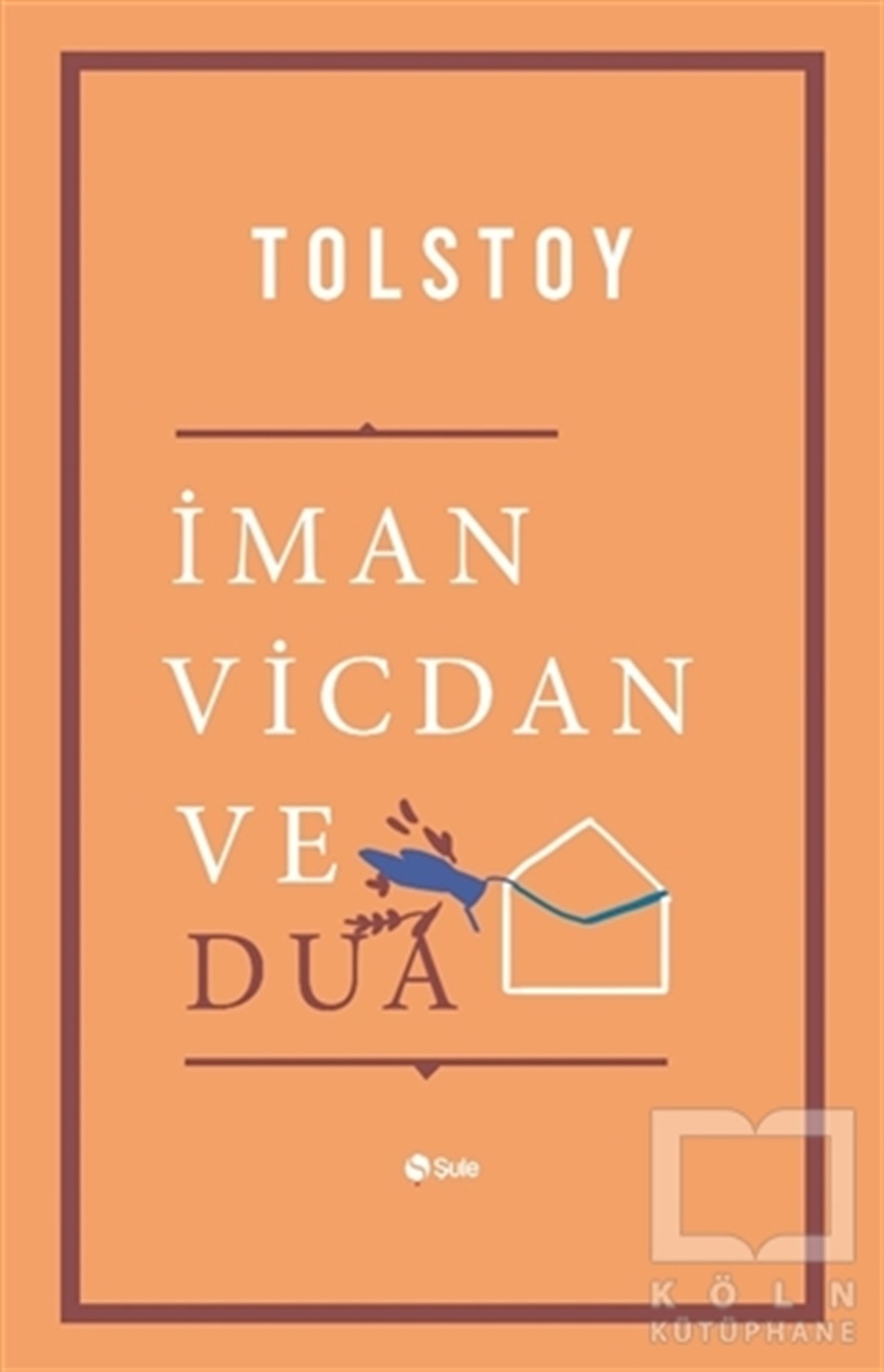 Lev Nikolayeviç TolstoyDünya Klasikleri & Klasik Kitaplarİman Vicdan ve Dua