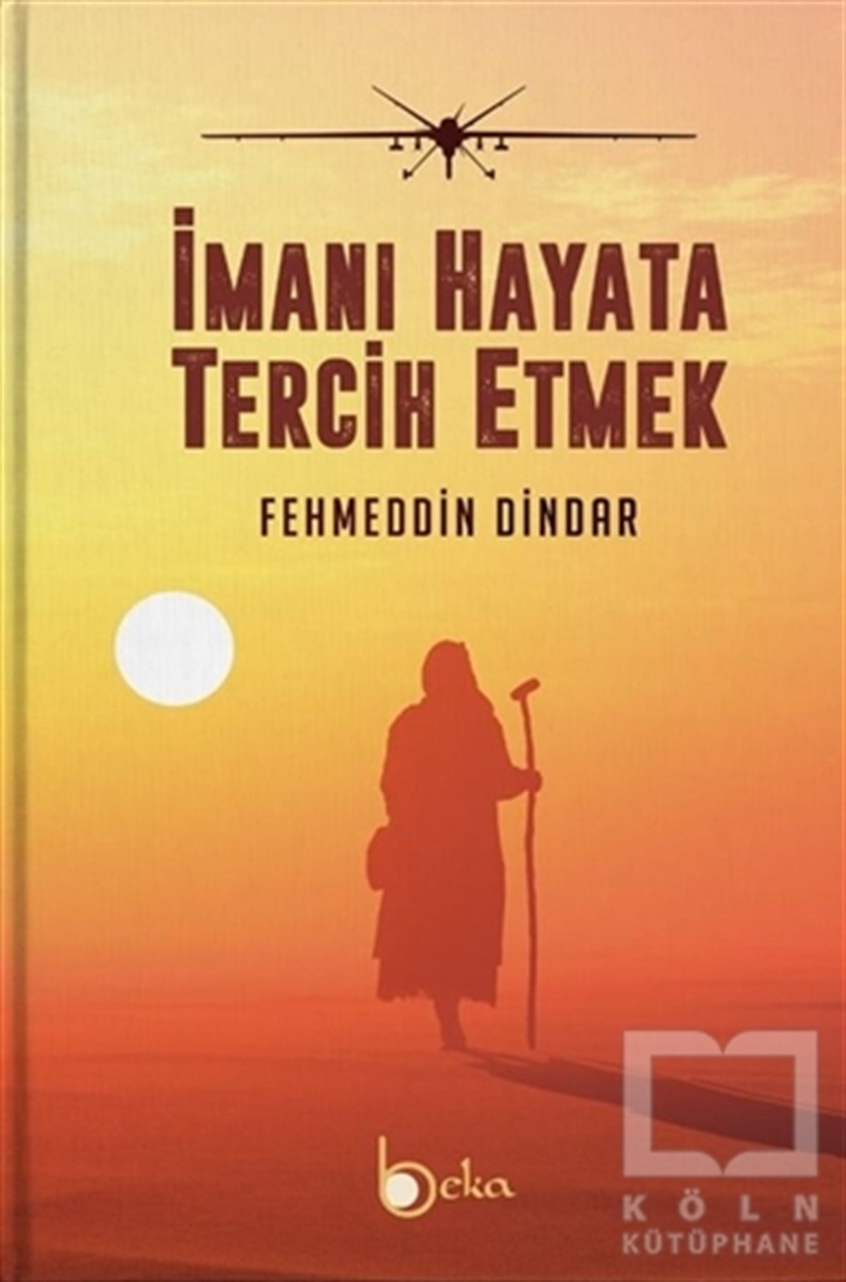Fehmeddin DindarDiğerİmanı Hayata Tercih Etmek