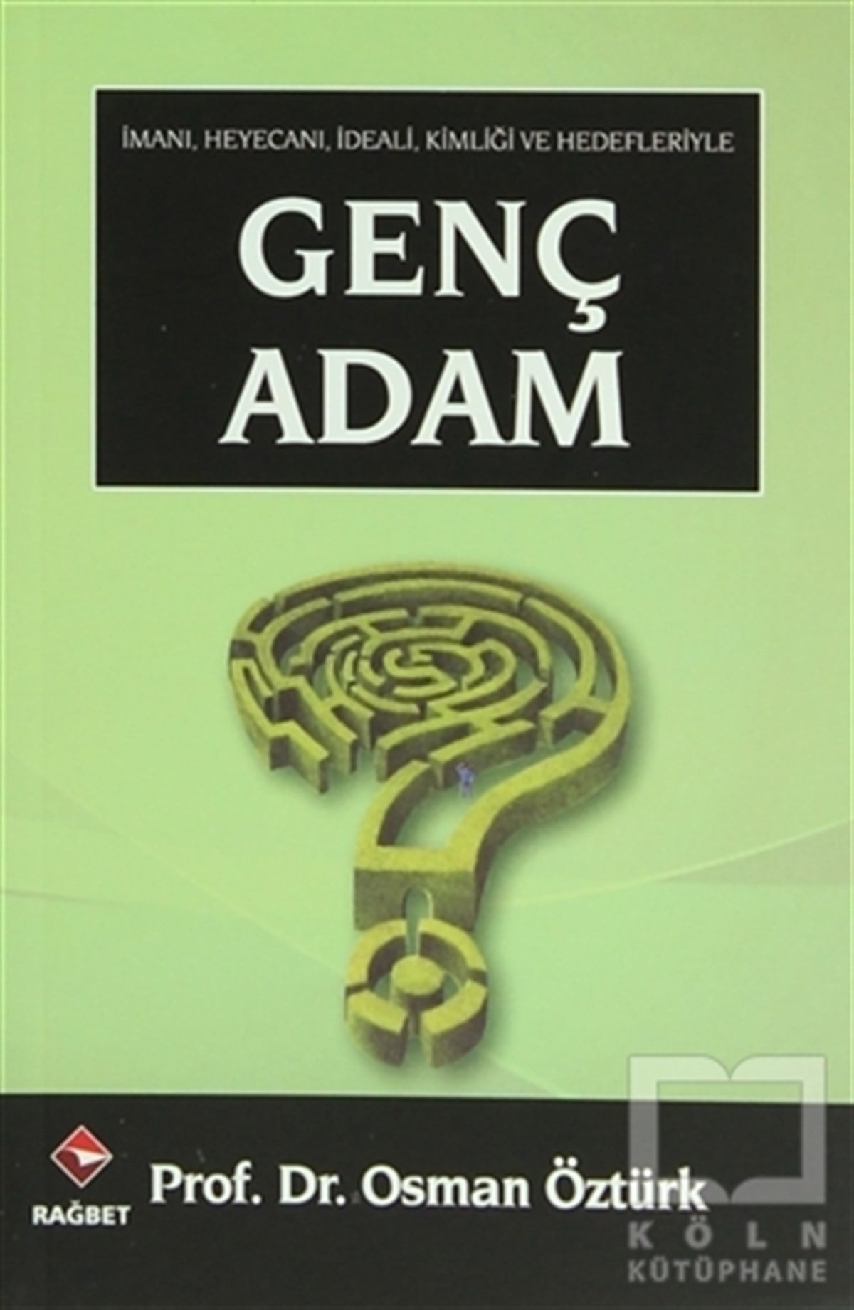 Osman ÖztürkEdebiyat - Romanİmanı, Heyecanı, İdeali, Kimliği ve Hedefleriyle Genç Adam