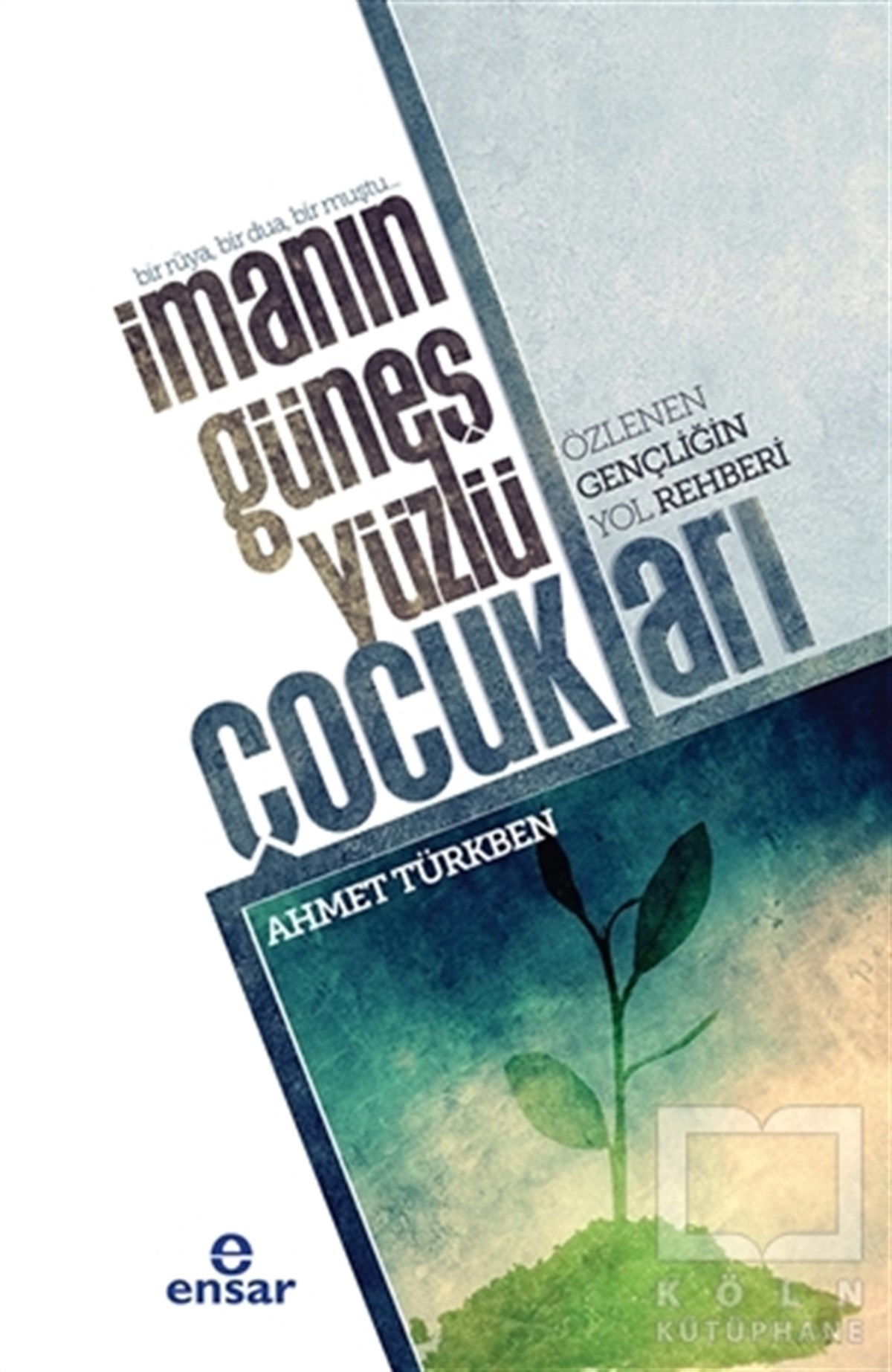 Ahmet TürkbenDiğerİmanın Güneş Yüzlü Çocukları