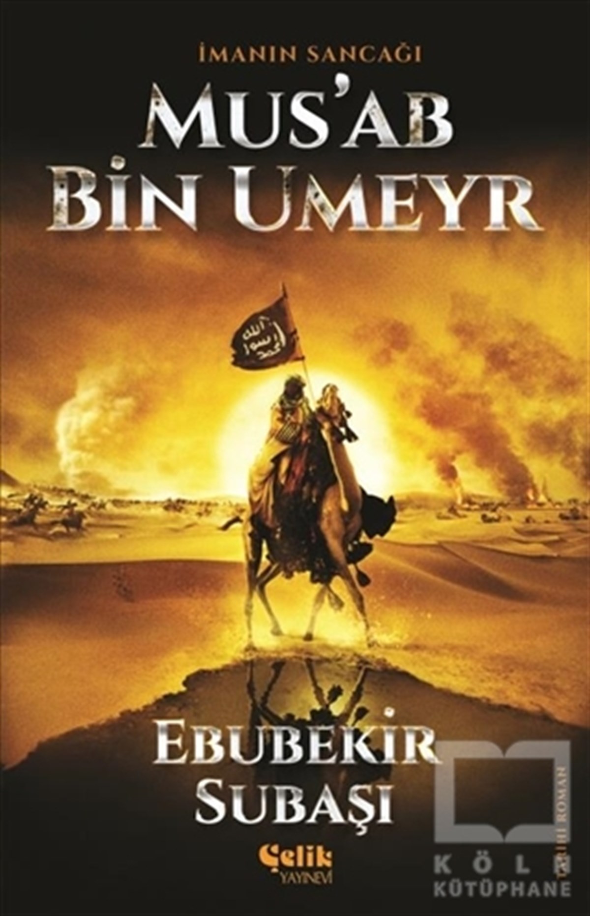 Ebubekir SubaşıEdebiyat - Romanİmanın Sancağı Mus'ab Bin Umeyr