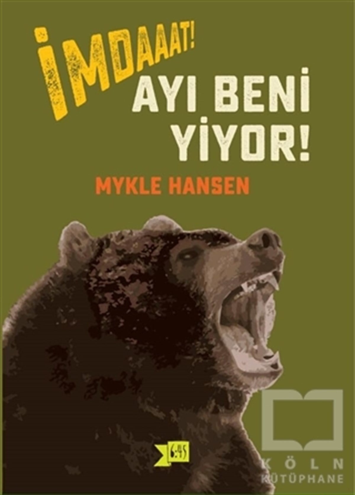 Mykle HansenRomanİmdaaat! Ayı Beni Yiyor!