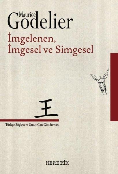 Maurice GodelierAntropolojiİmgelenen, İmgesel ve Simgesel