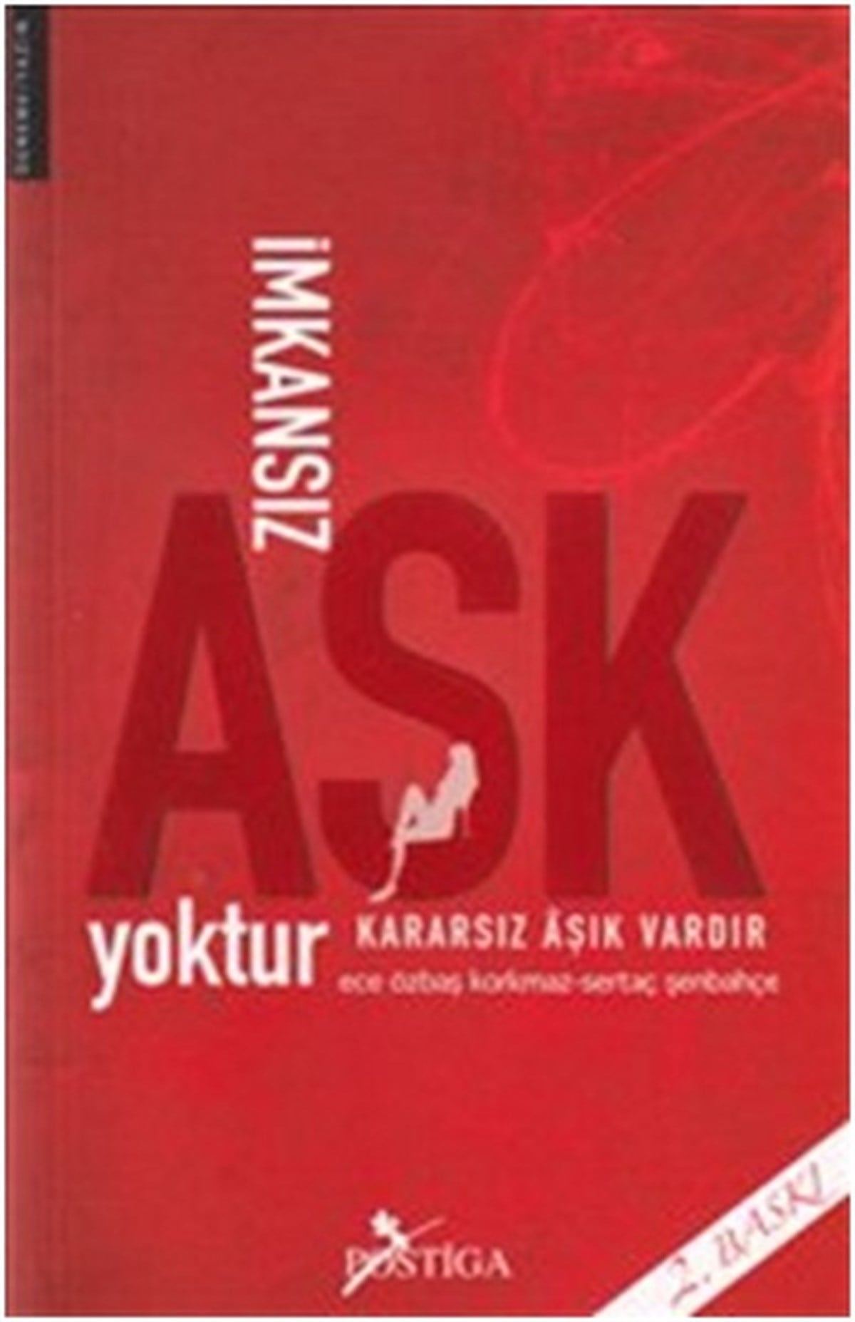 Sertaç ŞenbahçeAşk Kitapları & Aşk Romanlarıİmkansız Aşk Yoktur Kararsız Aşık Vardır