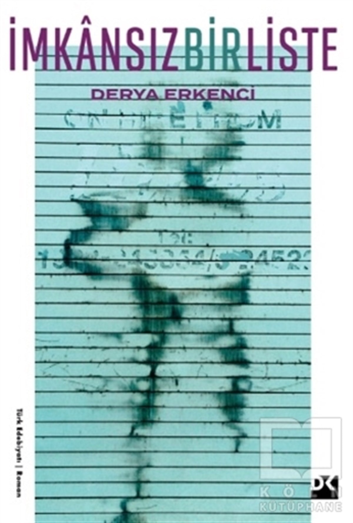 Derya ErkenciTürkçe Romanlarİmkansız Bir Liste