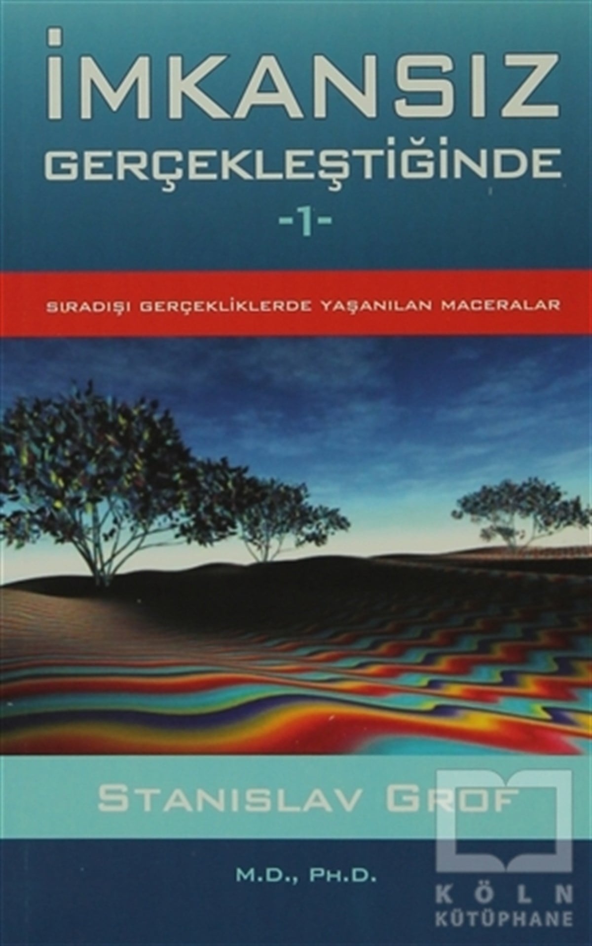 Stanislav GrofKişisel Gelişimİmkansız Gerçekleştiğinde 1