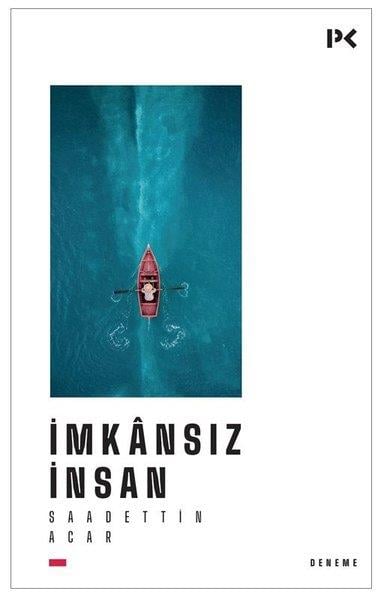 Saadettin AcarDeneme Kitaplarıİmkansız İnsan