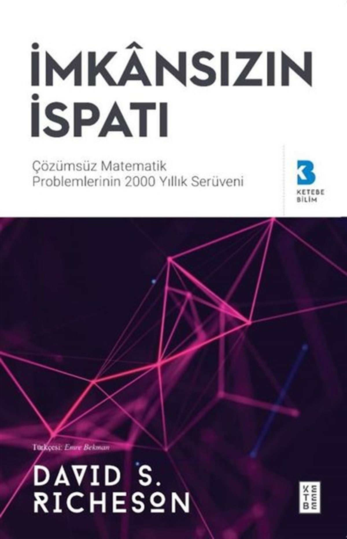 David S. RichesonMatematik Kitaplarıİmkansızın İspatı: özülemeyen Matematik Problemlerinin 2000 Yıllık Serüveni