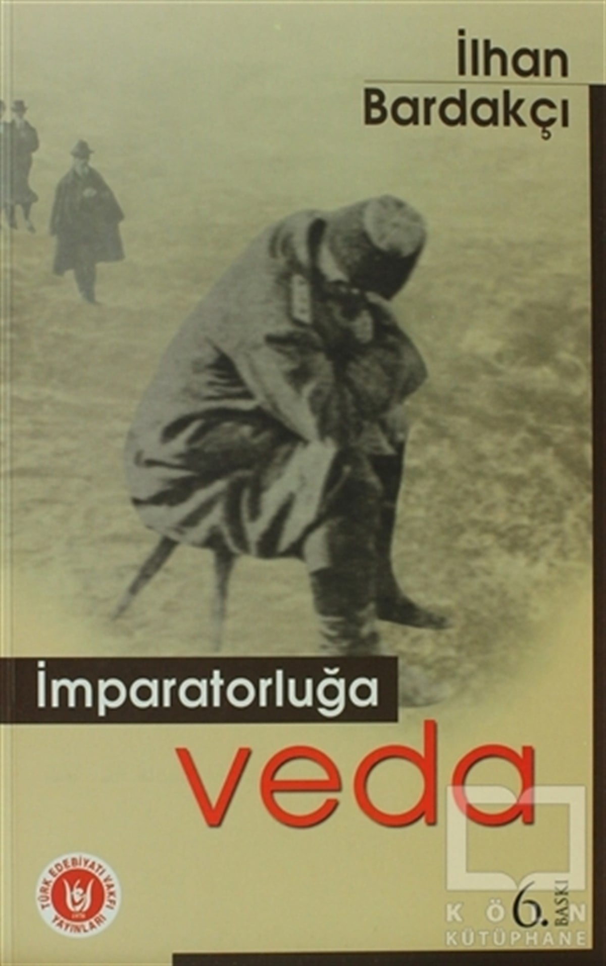 İlhan BardakçıOsmanlı Tarihiİmparatorluğa Veda