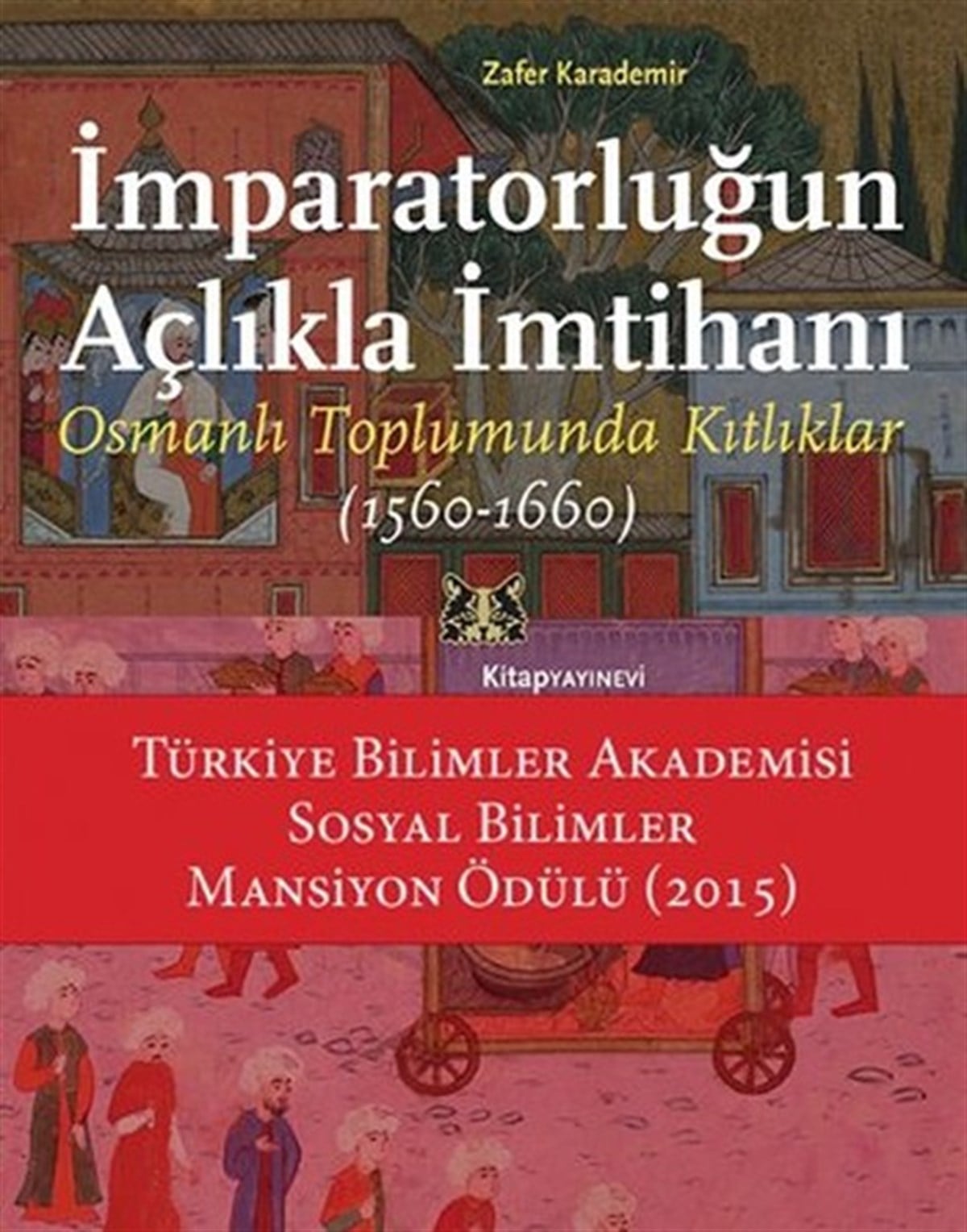 Zafer KarademirOsmanli Tarihiİmparatorluğun Açlıkla İmtihanı