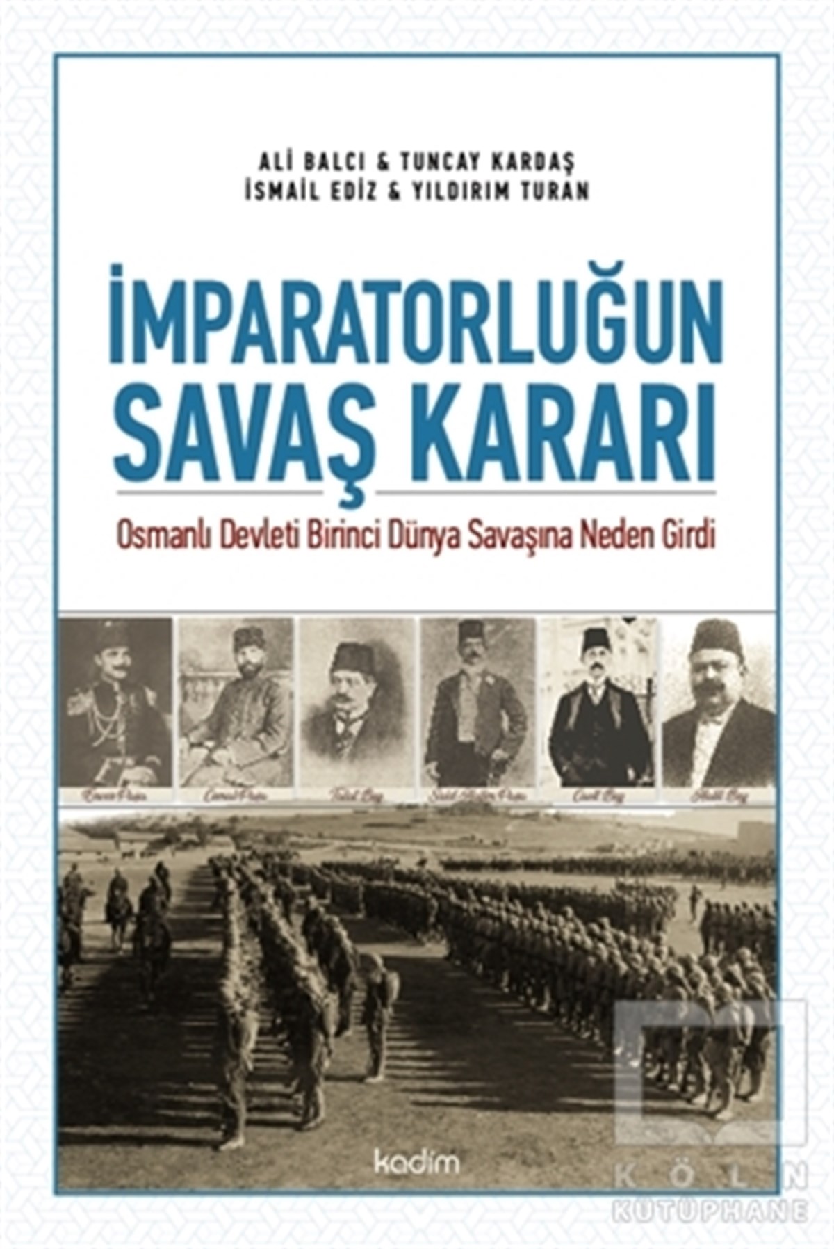 Ali BalcıOsmanlı Tarihiİmparatorluğun Savaş Kararı