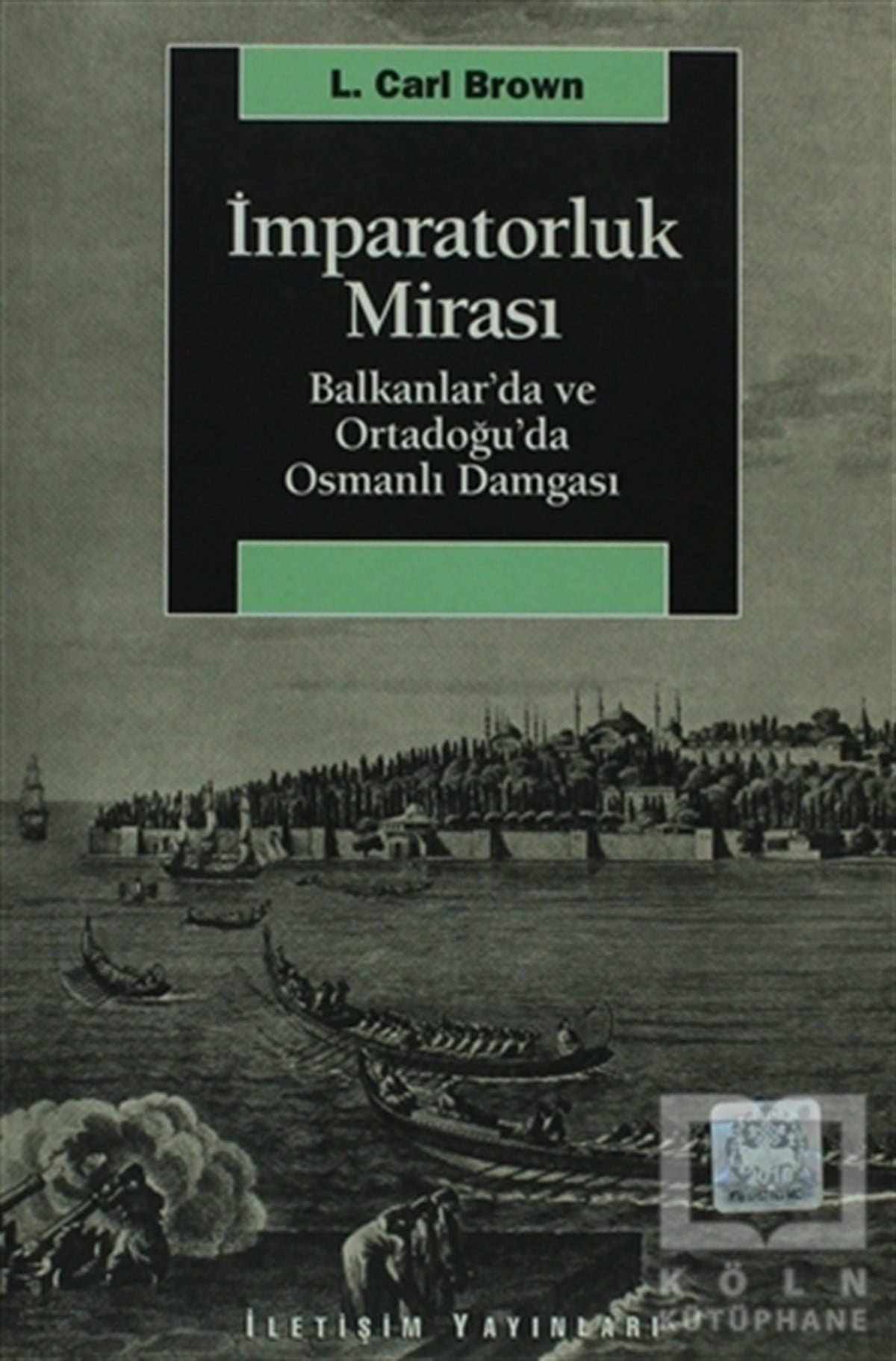 L. Carl BrownYakın Tarihİmparatorluk Mirası
