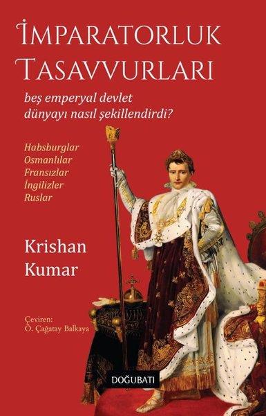 Krishan KumarDünya Tarihiİmparatorluk Tasavvurları - Beş Emperyal Devlet Dünyayı Nasıl Şekillendirdi? Habsburglar - Osmanlıla