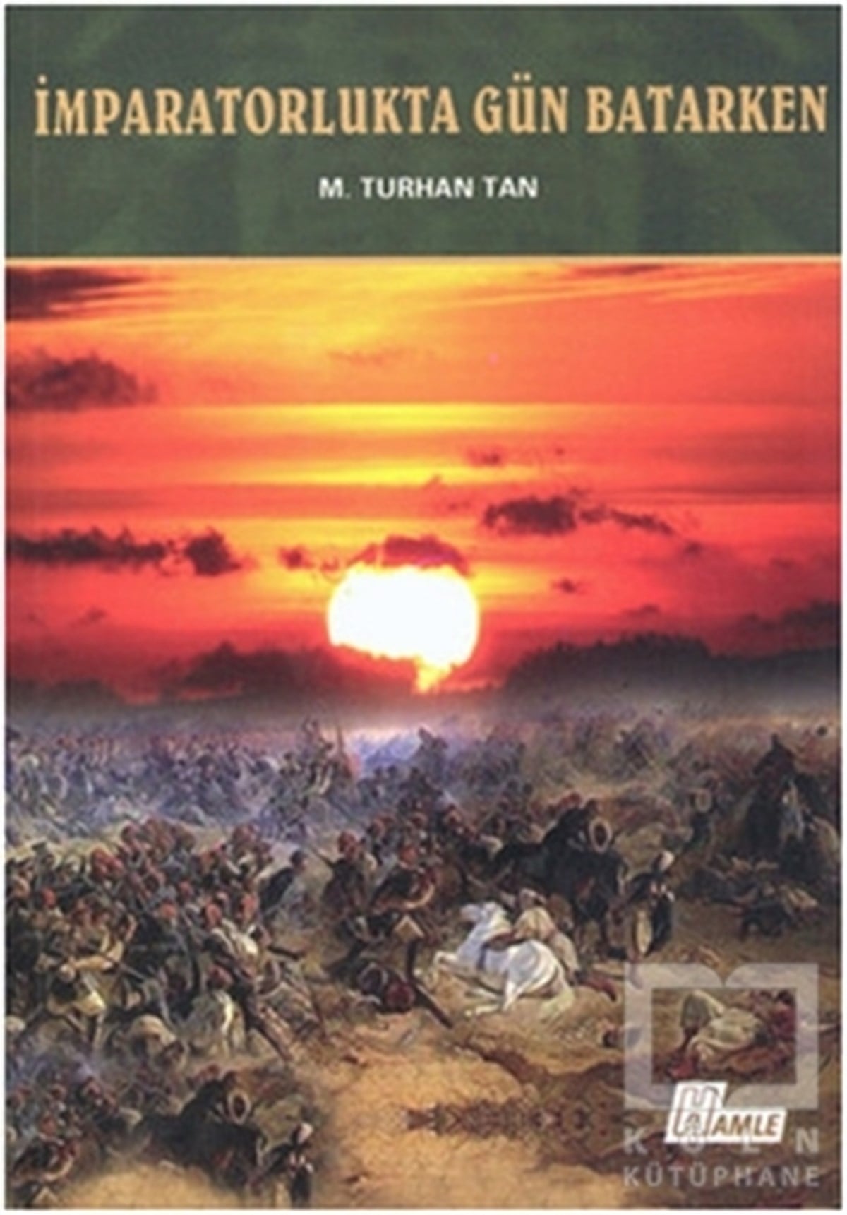 Hayrani IlgarTarihsel Romanlarİmparatorlukta Gün Batarken