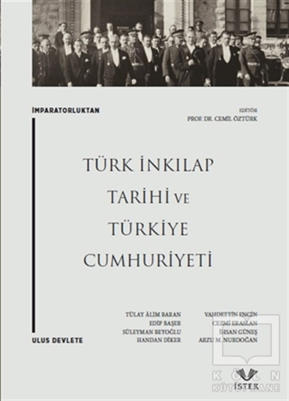 Cemil ÖztürkAraştırma - İncelemeİmparatorluktan Ulus Devlete: Türk İnkılap Tarihi ve Türkiye Cumhuriyeti