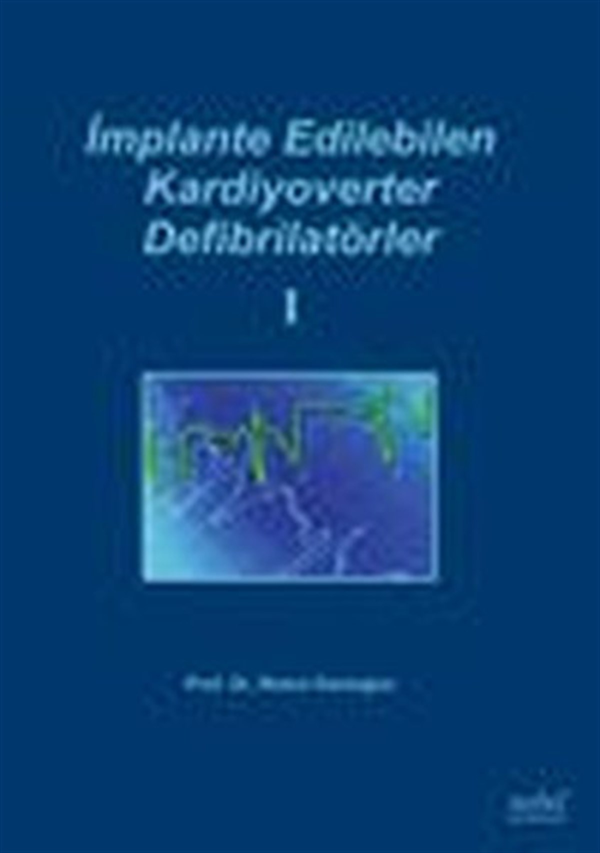 KolektifTıpİmplante Edilebilen Kardiyoverter Defibrilatörler
