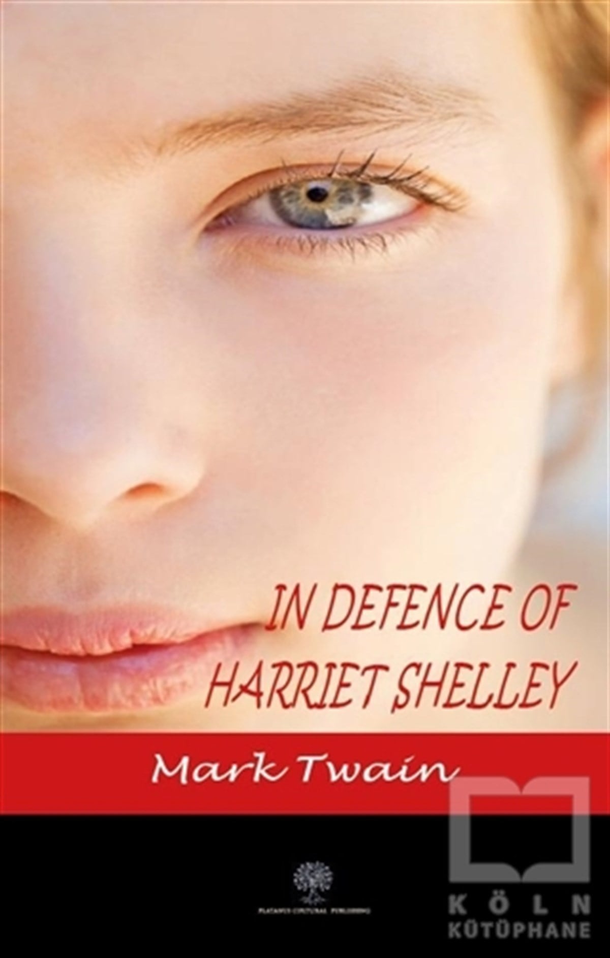 Mark TwainTürkçe RomanlarIn Defence Of Harriet Shelley
