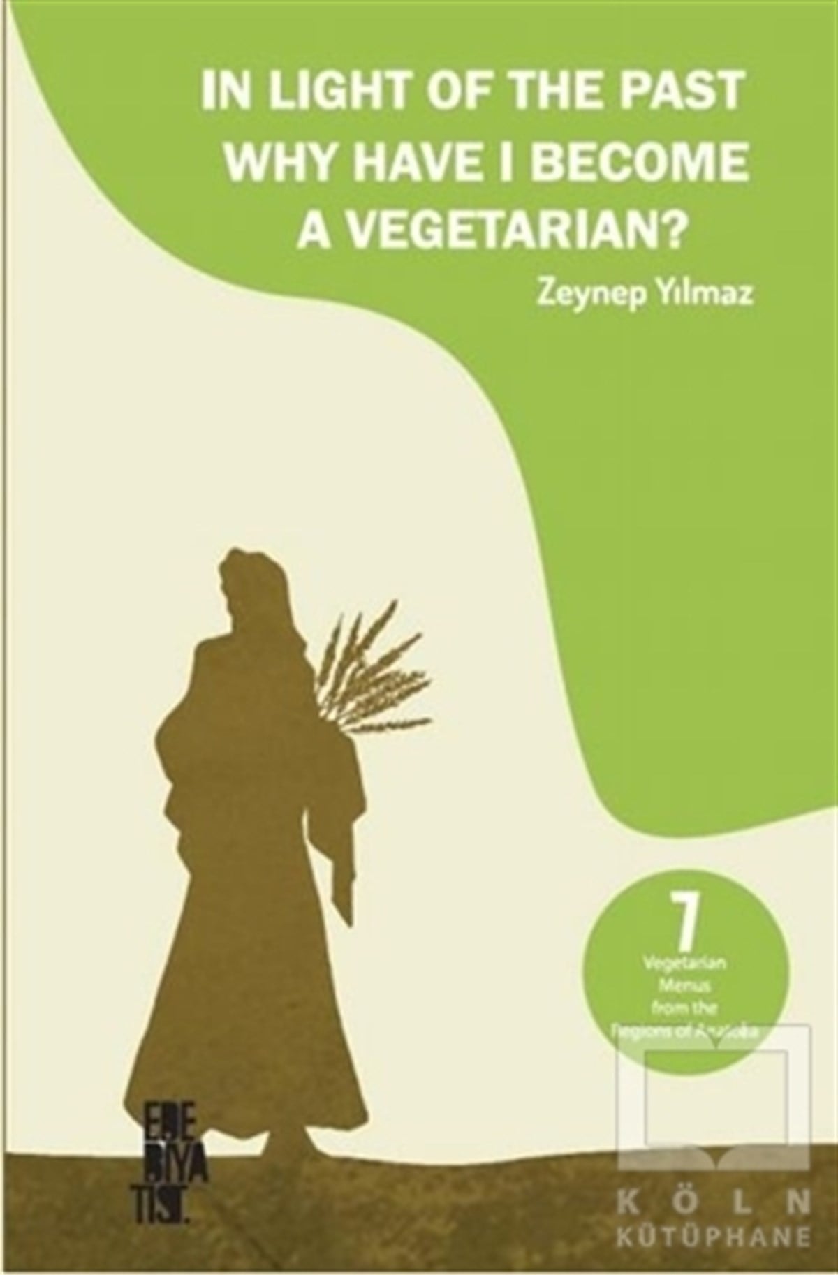 Zeynep YılmazTürkçe RomanlarIn Light of the Past Why Have  I Become a Vegetarian?