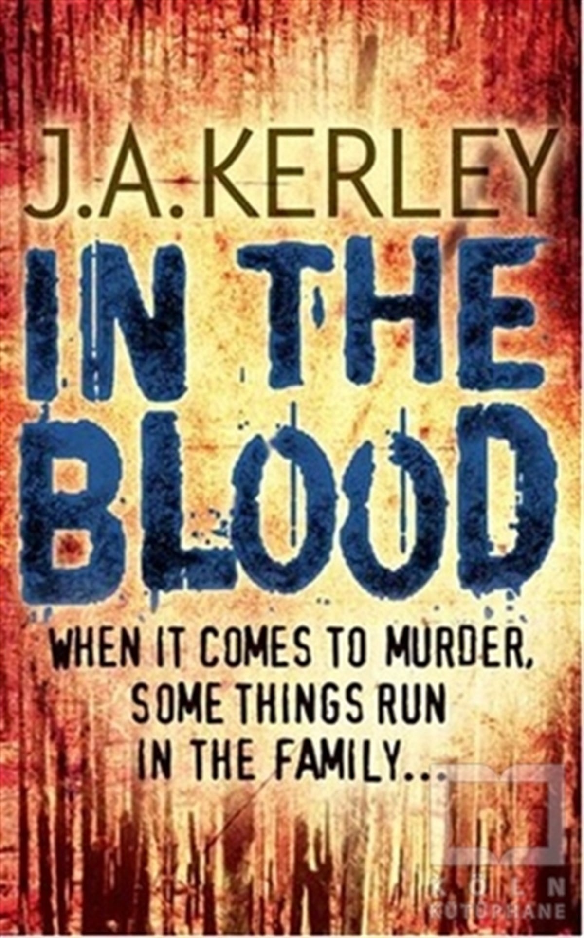 J. A. KerleyGenel KonularIn The Blood