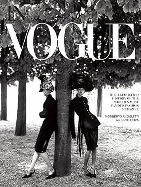 Alberto OlivaFashionIn Vogue : An Illustrated History of the World's Most Famous Fashion Magazine