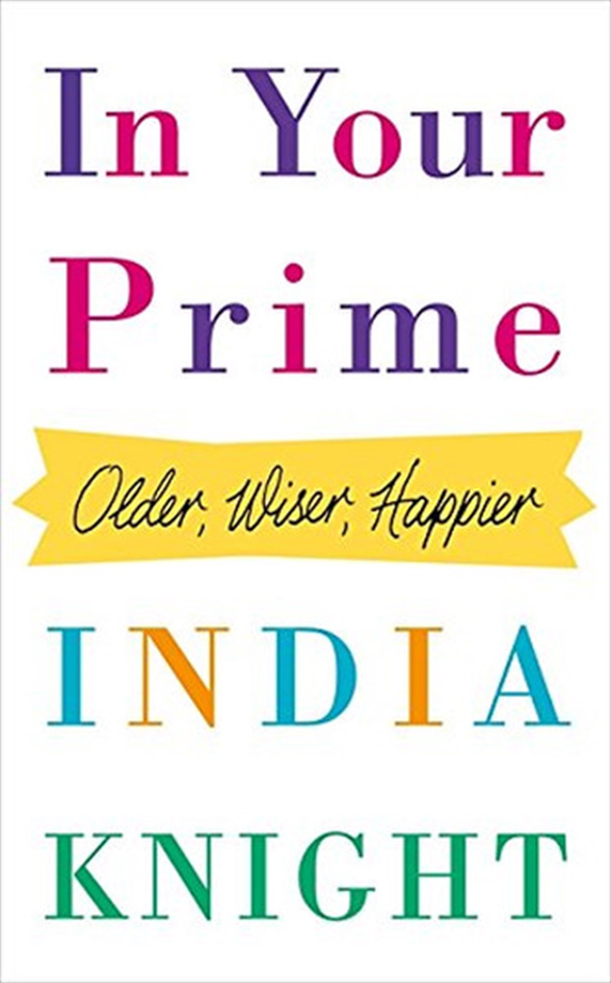 India KnightLiteratureIn Your Prime: Older Wiser Happier
