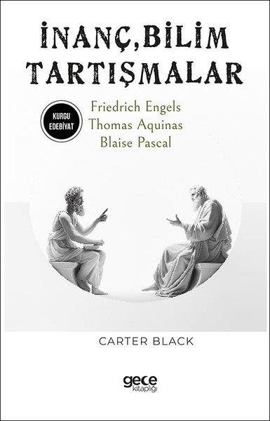Carter BlackDünya Romanİnanç Bilim Tartışmalar - Friedrich Engels - Thomas Aquinas - Blaise Pascal