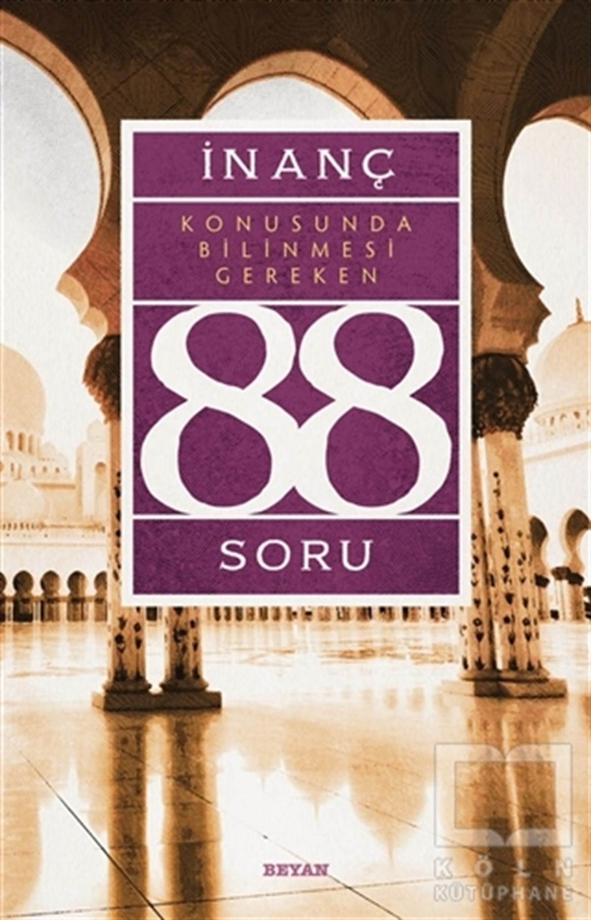 KolektifDiğerİnanç Konusunda Bilinmesi Gereken 88 Soru