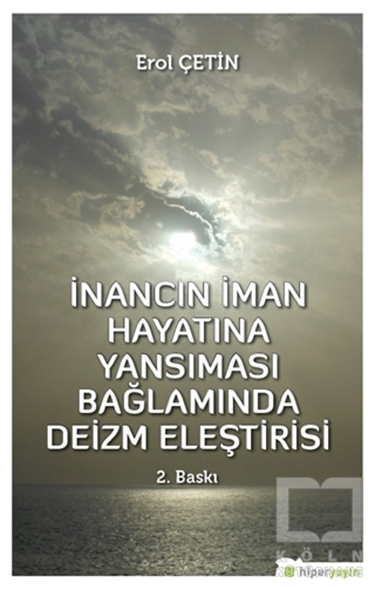 Erol ÇetinTasavvuf - Mezhepler - Tarikatlarİnancın İman Hayatına Yansıması Bağlamında Deizm Eleştirisi