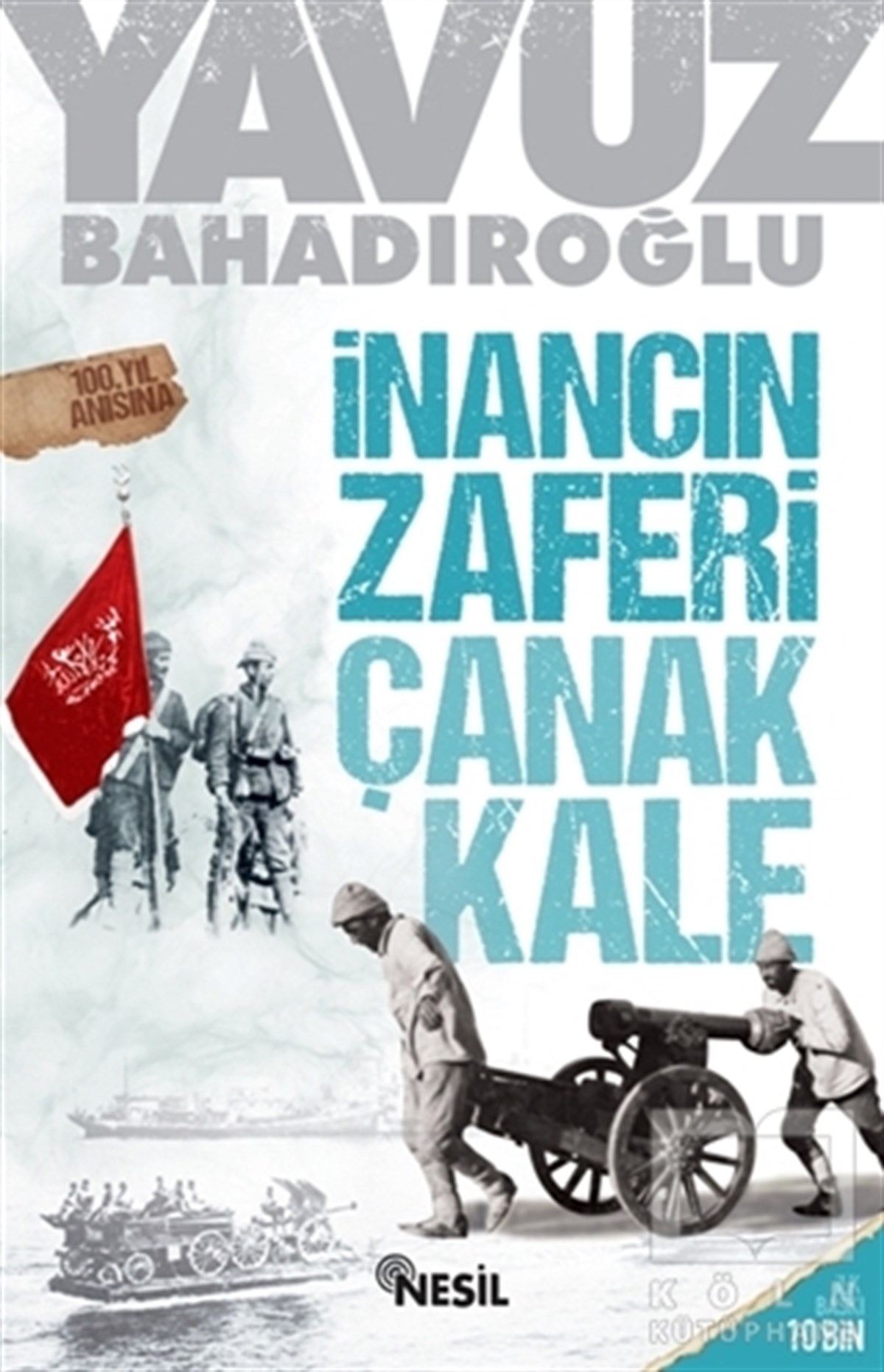 Yavuz BahadıroğluOsmanlı Tarihiİnancın Zaferi Çanakkale