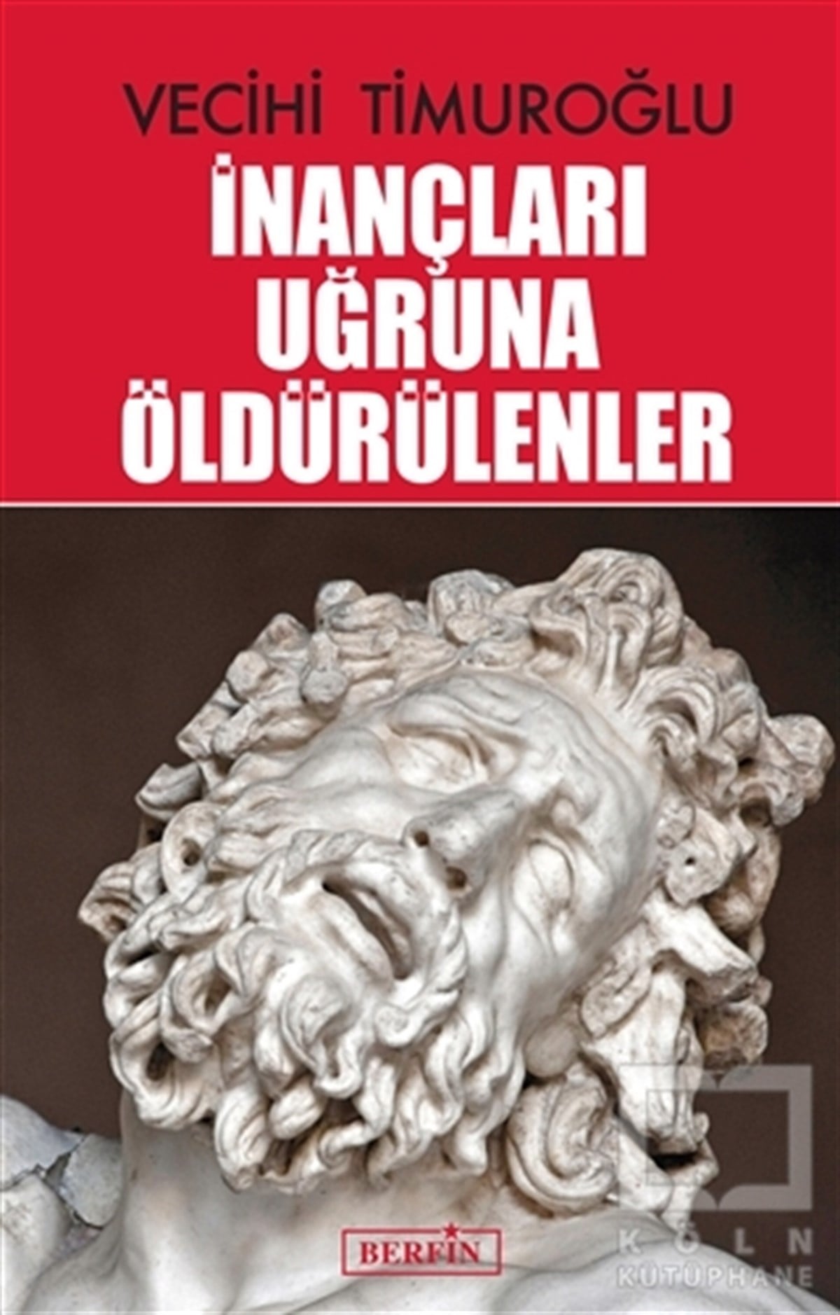 Vecihi TimuroğluRomanİnançları Uğruna Öldürülenler