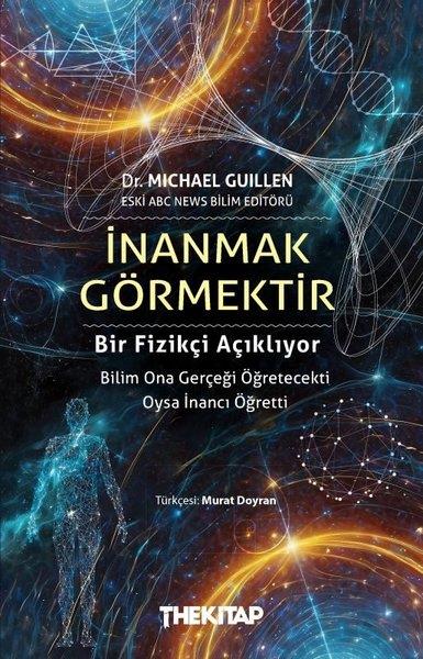 Michael GuillenBilim Tarihi Kitaplarıİnanmak Görmektir