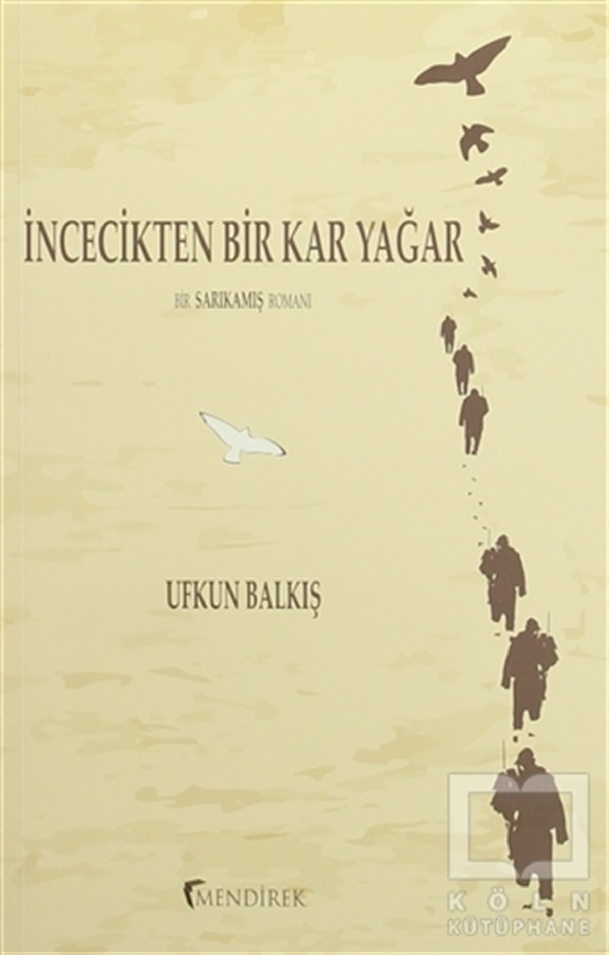 Ufkun BalkışTarihsel Romanlarİncecikten Bir Kar Yağar