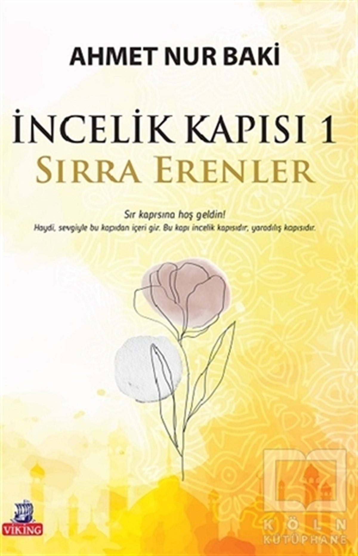 Ahmet Nur BakiKişisel Gelişim Kitaplarıİncelik Kapısı 1