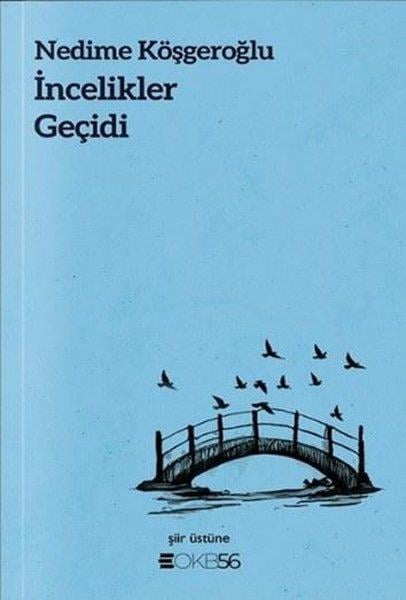 Nedime KöşgeroğluSöyleşiİncelikler Geçidi
