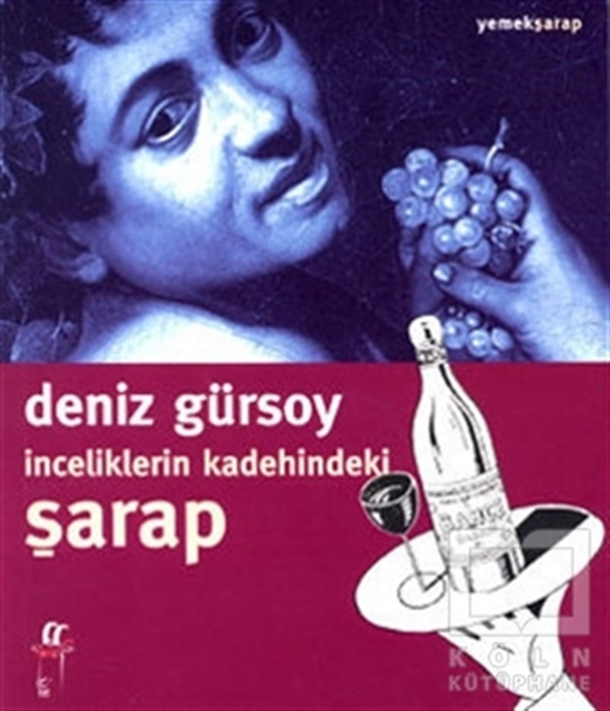 Deniz GürsoyYemek Kitaplarıİnceliklerin Kadehindeki Şarap