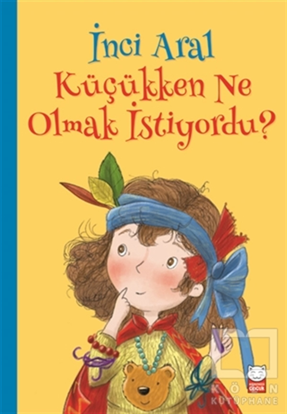İnci AralHikayelerİnci Aral Küçükken Ne Olmak İstiyordu?