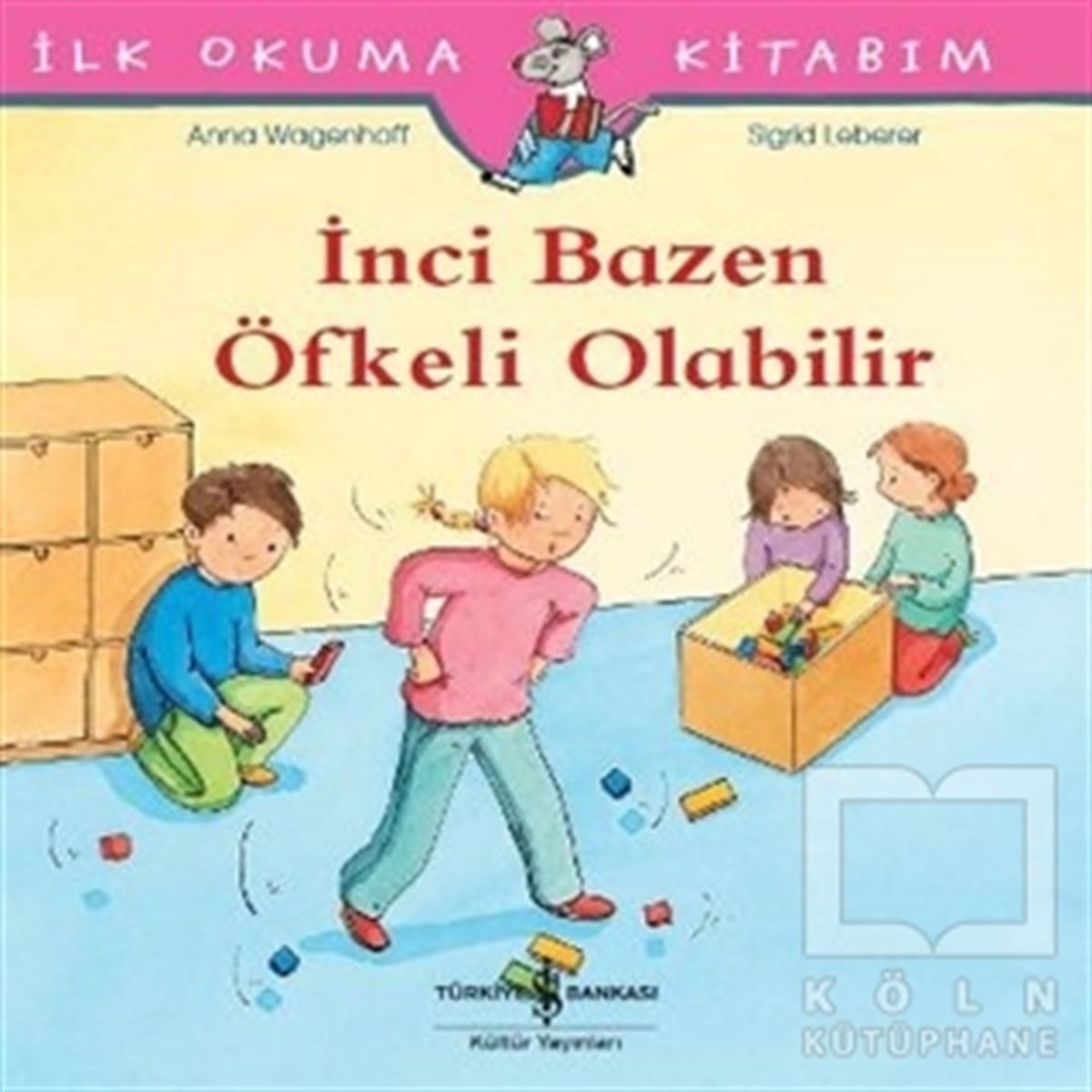 Anna WagenhoffHikayelerİnci Bazen Öfkeli Olabilir - İlk Okuma Kitabım
