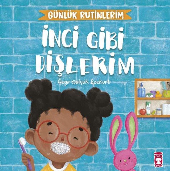 Özge Selçuk BozkurtEgitim Etkinlik Kitaplariİnci Gibi Dişlerim - Günlük Rutinlerim