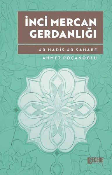 Ahmet Poçanoğluİslami Kitaplarİnci Mercan Gerdanlığı - 40 Hadis 40 Sahabe