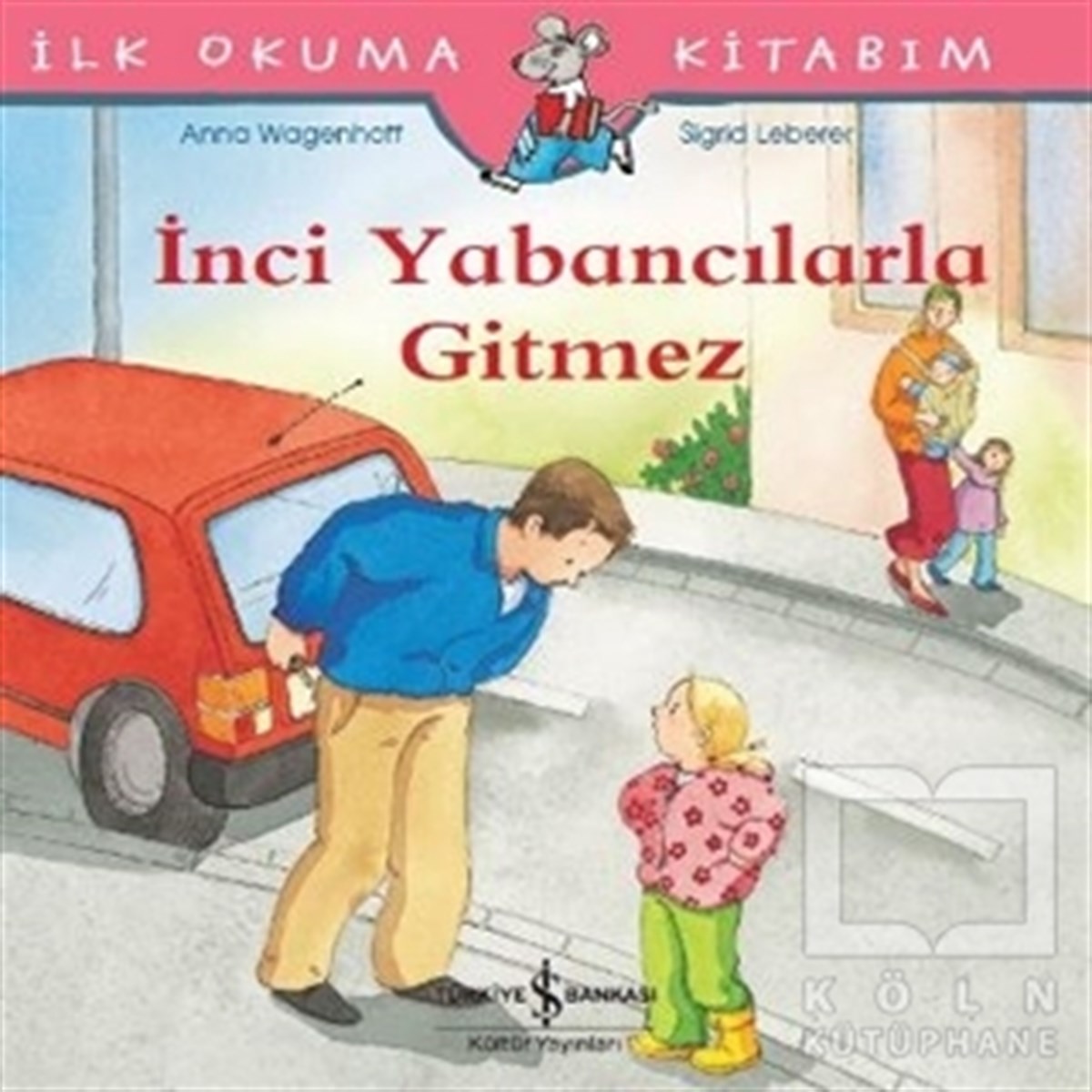 Anna WagenhoffHikayelerİnci Yabancılarla Gitmez