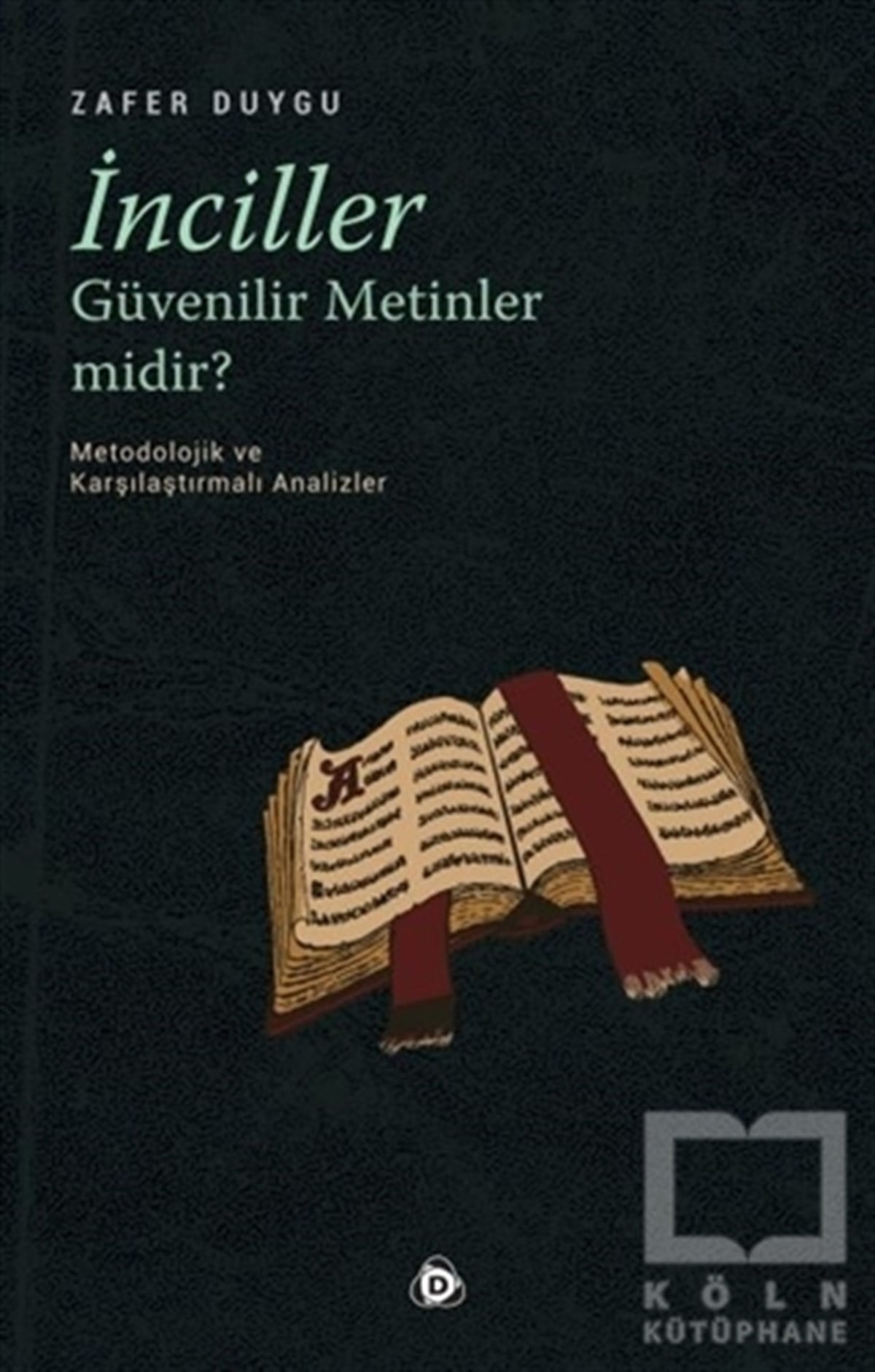 Zafer DuyguDiğerİnciller Güvenilir Metinler Midir ?