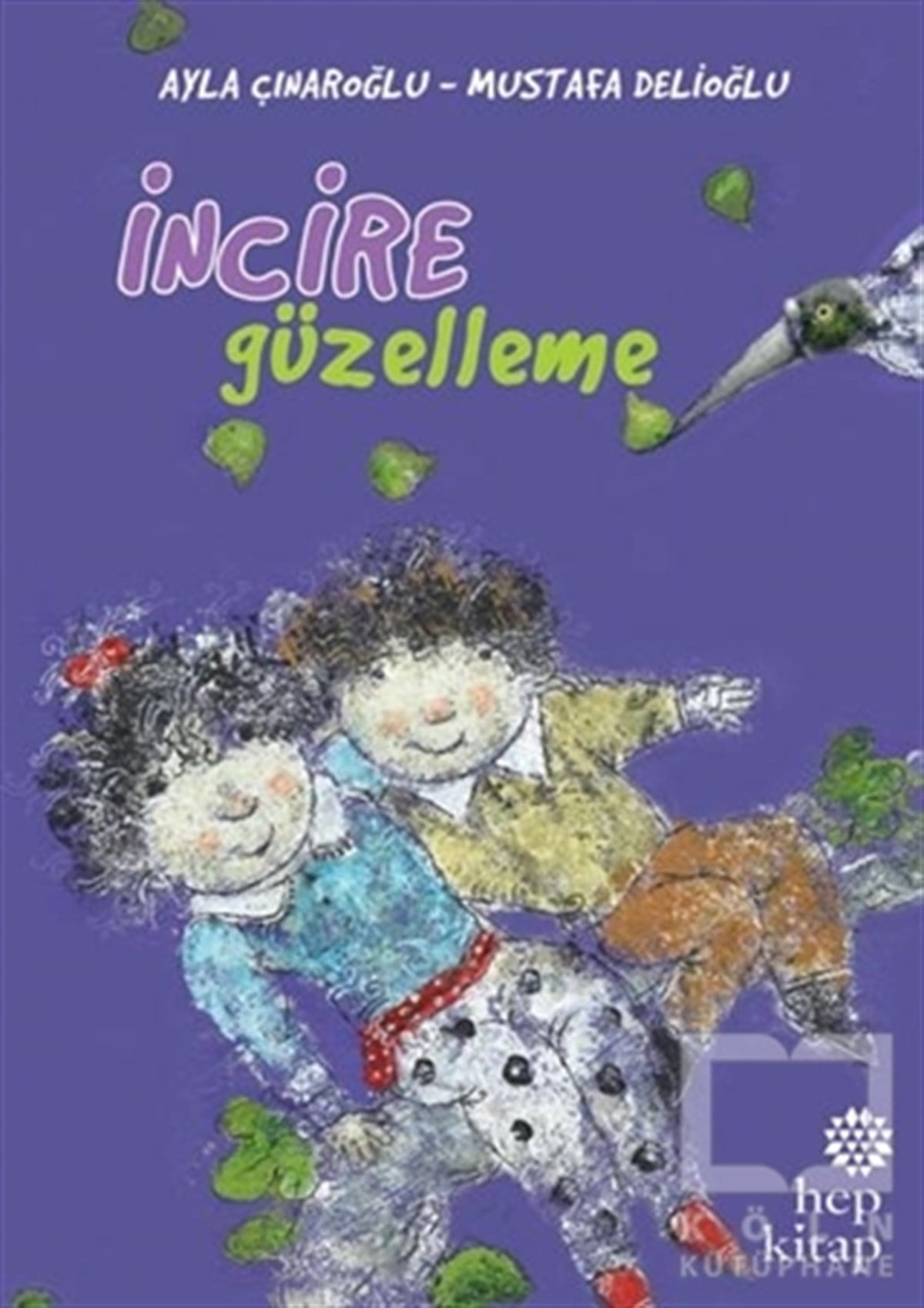 Ayla ÇınaroğluHikayelerİncire Güzelleme