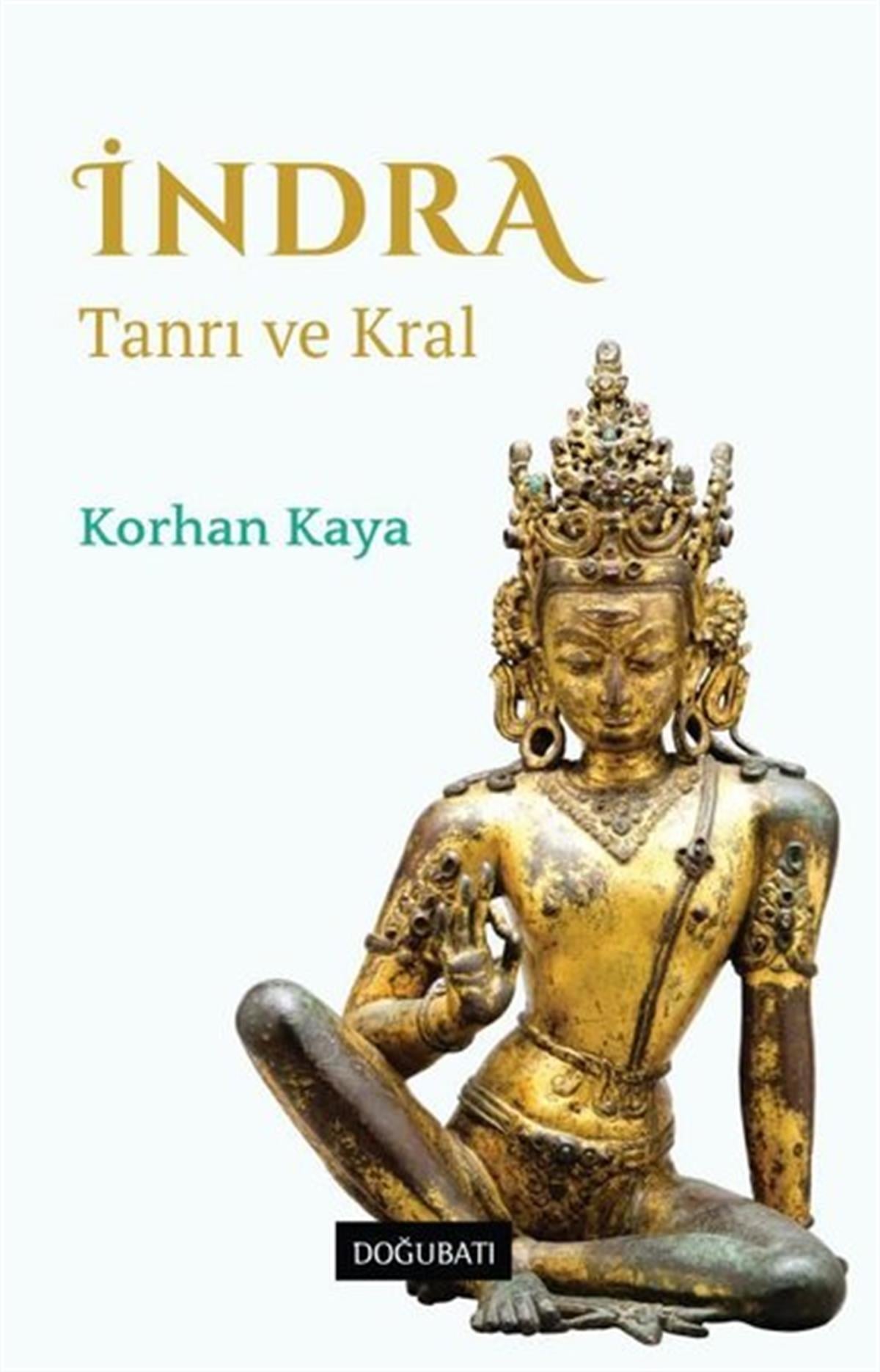 Korhan KayaAntropolojiİndra: Tanrı ve Kral
