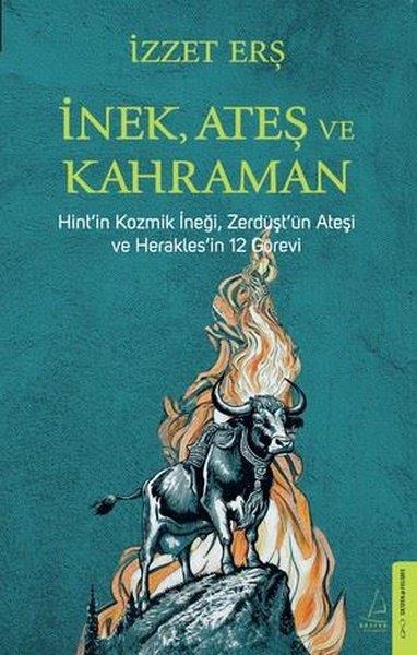 İzzet ErşFelsefe Bilimiİnek Ateş ve Kahraman
