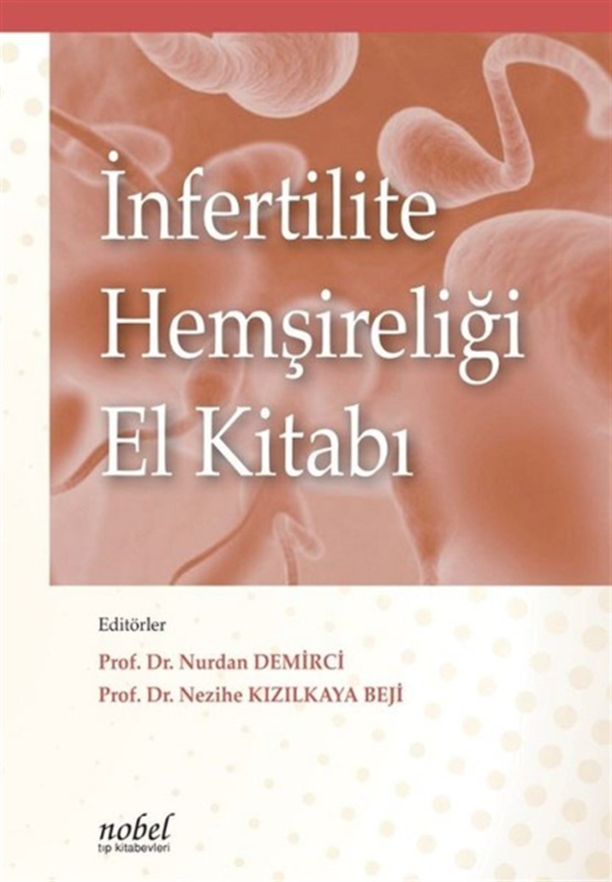 Nurdan DemirciTıpİnfertilite Hemşireliği El Kitabı