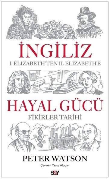Peter WatsonDünya Tarihiİngiliz Hayal Gucu - 1. Elizabeth'ten 2. Elizabeth'e Fikirler Tarihi